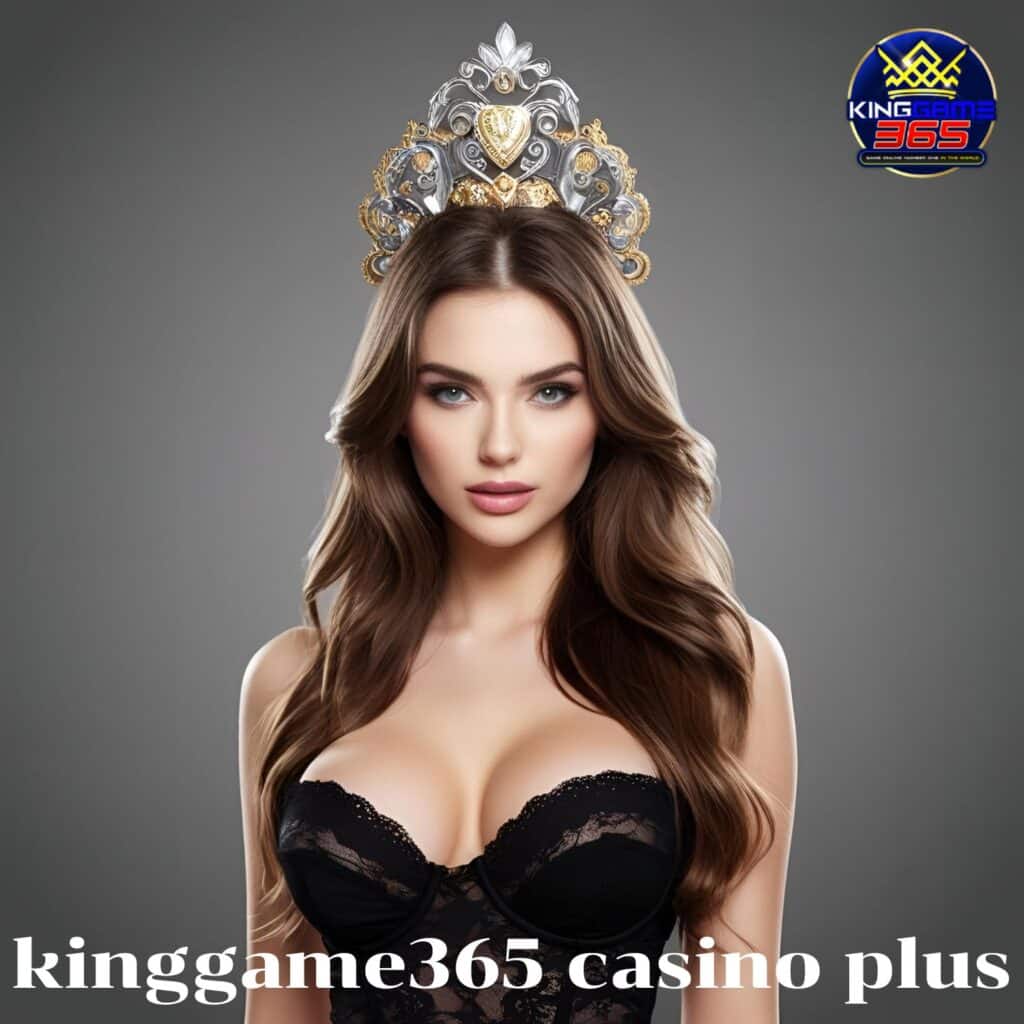 kinggame365 casino plus